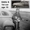 Eddie at age 15 with 1st car it was Ed's grandfater Cozart car